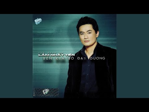 Bên kia bờ đại dương - Lâm Nhật Tiến