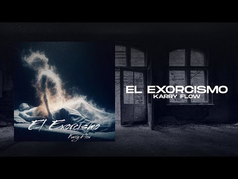 Karry Flow - El Exorcismo (Video Lyrics)