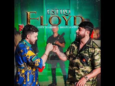 Estilo Floyd - Tony Aguirre, Brian Santin