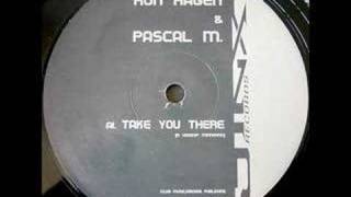 Ron Hagen &amp; Pascal M. - Take You There