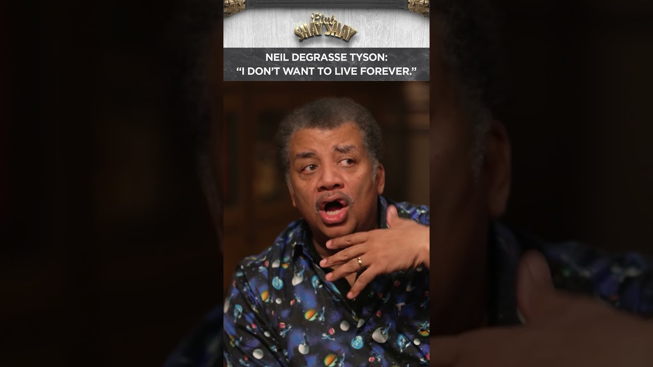 Neil deGrasse Tyson: "I don't want to live forever." I CLUB SHAY SHAY