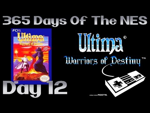 365 Days Of The NES - 012 Ultima Warriors Of Destiny