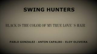 Black Is The Color Of My - Swing Hunters