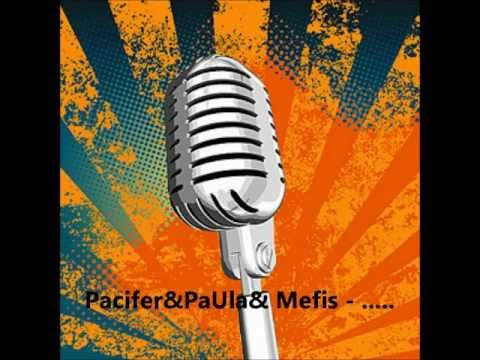 Pacifer & PaUla & Mefis - Tacy sami