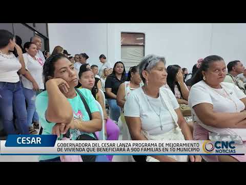 GOBERNADORA DEL CESAR LANZA PROGRAMA DE MEJORAMIENTO DE VIVIENDA QUE BENEFICIARÁ A 900 FAMILIAS