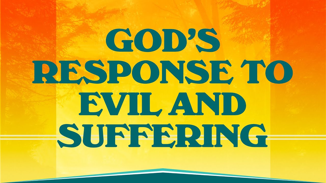 God's Response to Evil and Suffering