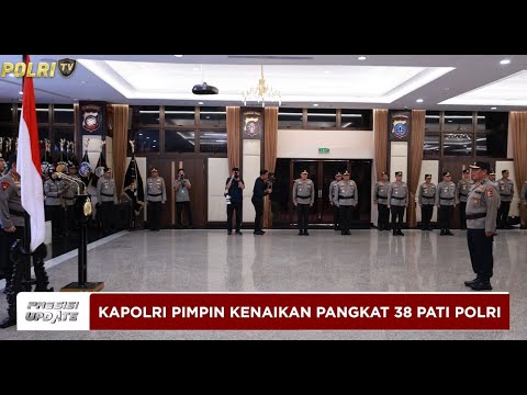 PRESISI UPDATE : KAPOLRI PIMPIN KENAIKAN PANGKAT 38 PATI POLRI 30/03/2025 (18.30)