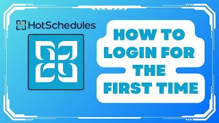 How To Login To HotSchedules For The First Time - easy & Quick