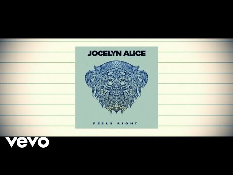 Jocelyn Alice - Feels Right (Lyric Video)