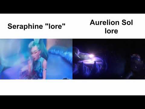 Seraphine lore vs Aurelion Sol lore