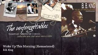 B.B. King - Woke Up This Morning - Remastered