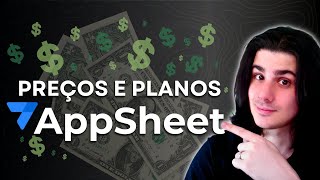 Custos da AppSheet EXPLICADOS! Entenda os Preços e Planos