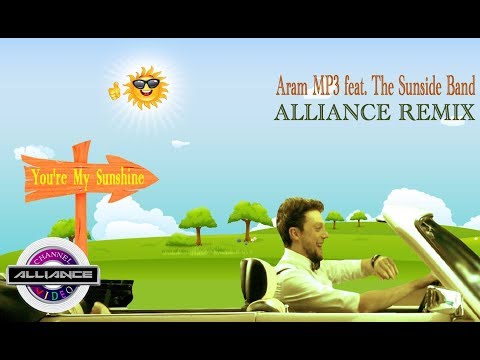 Aram MP3 feat The Sunside Band - You're My Sunshine (Alliance Remix)