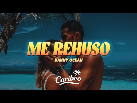 Danny Ocean - Me Rehúso (Letra)