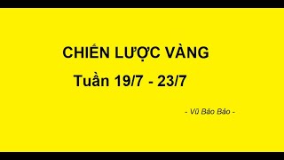 Chiến Lược Vàng 19/7 - 23/7