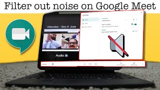 Google Meet's Noise Filter is Amazing!?