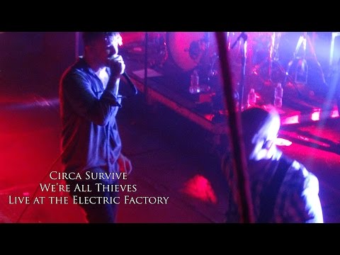 Circa Survive - We're All Thieves (Live at the Electric Factory 11/27/15)