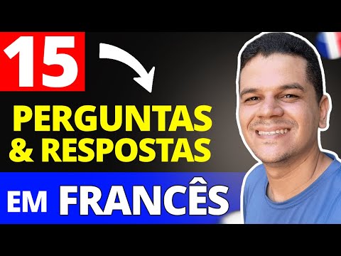 15 PERGUNTAS E RESPOSTAS EM FRANCÊS - FRANCÊS PARA INICIANTES