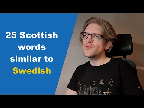 25 Scottish words which are the same or similar in Swedish - There must be more, do you know of any?