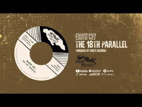 The 18th Parallel - Earth Cry [Official Audio]