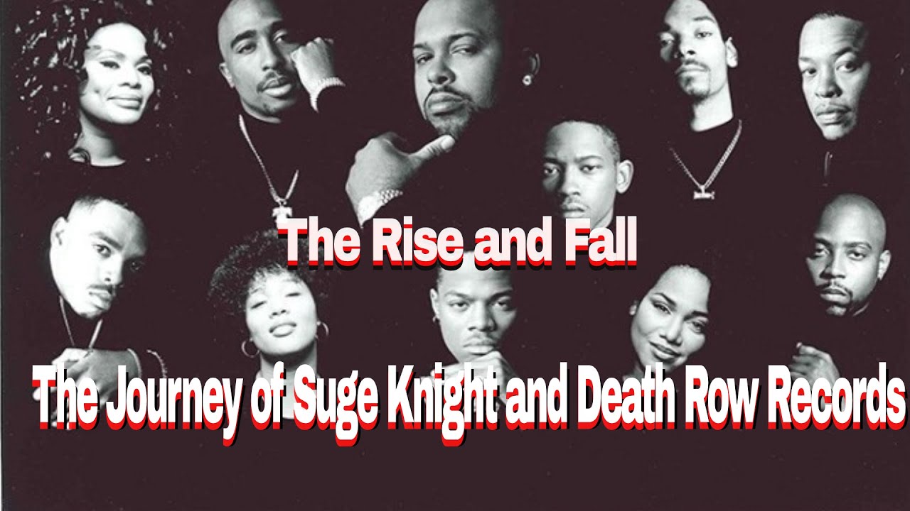The Rise and Fall: The Journey of Suge Knight and Death Row Records