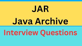 Jar file | JAR (Java Archive) basics | Purpose of creating jar files | Interview questions