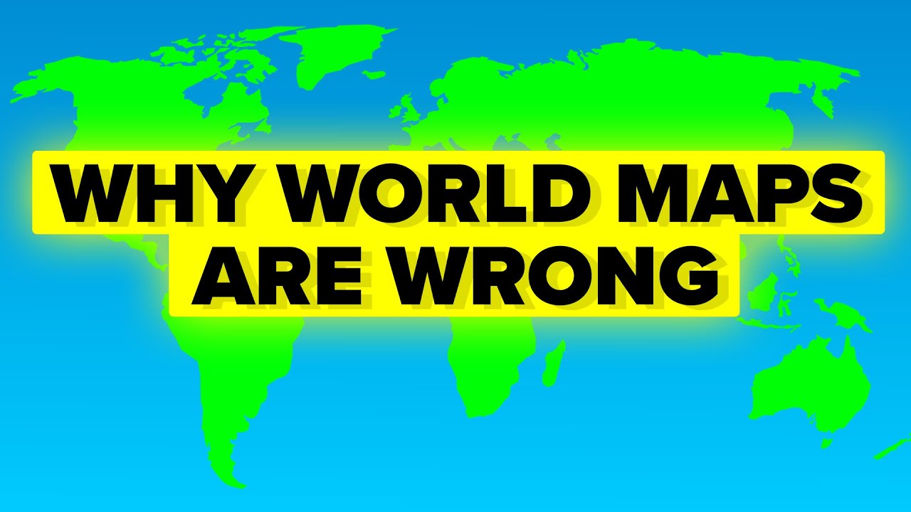 Why All The World Maps Are Wrong