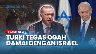 Presiden Turki: Perdamaian dengan Israel Mustahil Jika Serangan ke Gaza Berlanjut