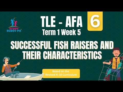 TLE 6 - AFA Term 1 Week 5: Successful Fish Raisers and Their Characteristics