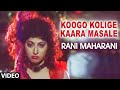 Koogo Kolige Kaara Masale Video Song Rani Maharani Video Songs Ambarish Shashi Kumar Malasri