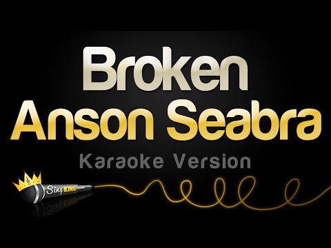 Anson Seabra - Broken (Karaoke Version)
