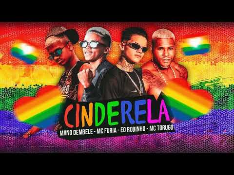 MANO DEMBELE- MC FURIA- EO ROBINHO- MC TORUGO CINDERELA.  BREGA FUNK