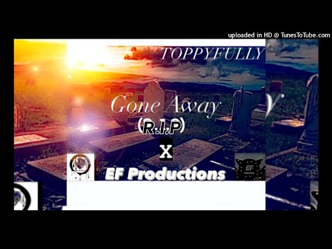 Toppy Fully x EF Prod - Gone Away (Official Audio)
