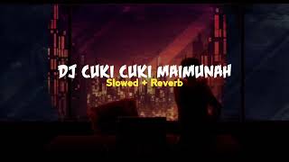 Download lagu DJ CUKI CUKI MAIMUNAH ( slowed Reverb ) mp3 Download lagu DJ CUKI CUKI MAIMUNAH ( slowed Reverb ) mp3
