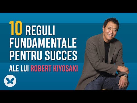 📜 10 Reguli fundamentale pentru Succes | Robert Kiyosaki | Efectul Fluturelui