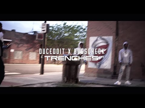 Duce Doit x BossCheck " Trenches (Dir. by @dibent)