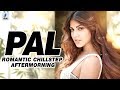 Pal (Romantic Chillstep Mix) | Aftermorning | Jalebi | Arijit Singh | Shreya Ghoshal Pal (Romantic Chillstep Mix) | Aftermorning | Jalebi | Arijit Singh | Shreya Ghoshal