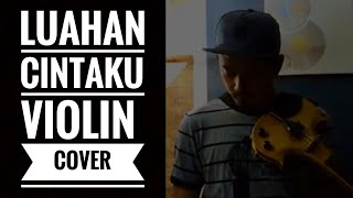Download lagu LUAHAN CINTAKU | Song by Ezad Lazim | violin cover by khairi razali mp3