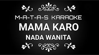 Download lagu MAMA KARO || KARAOKE || (Nada Wanita) mp3
