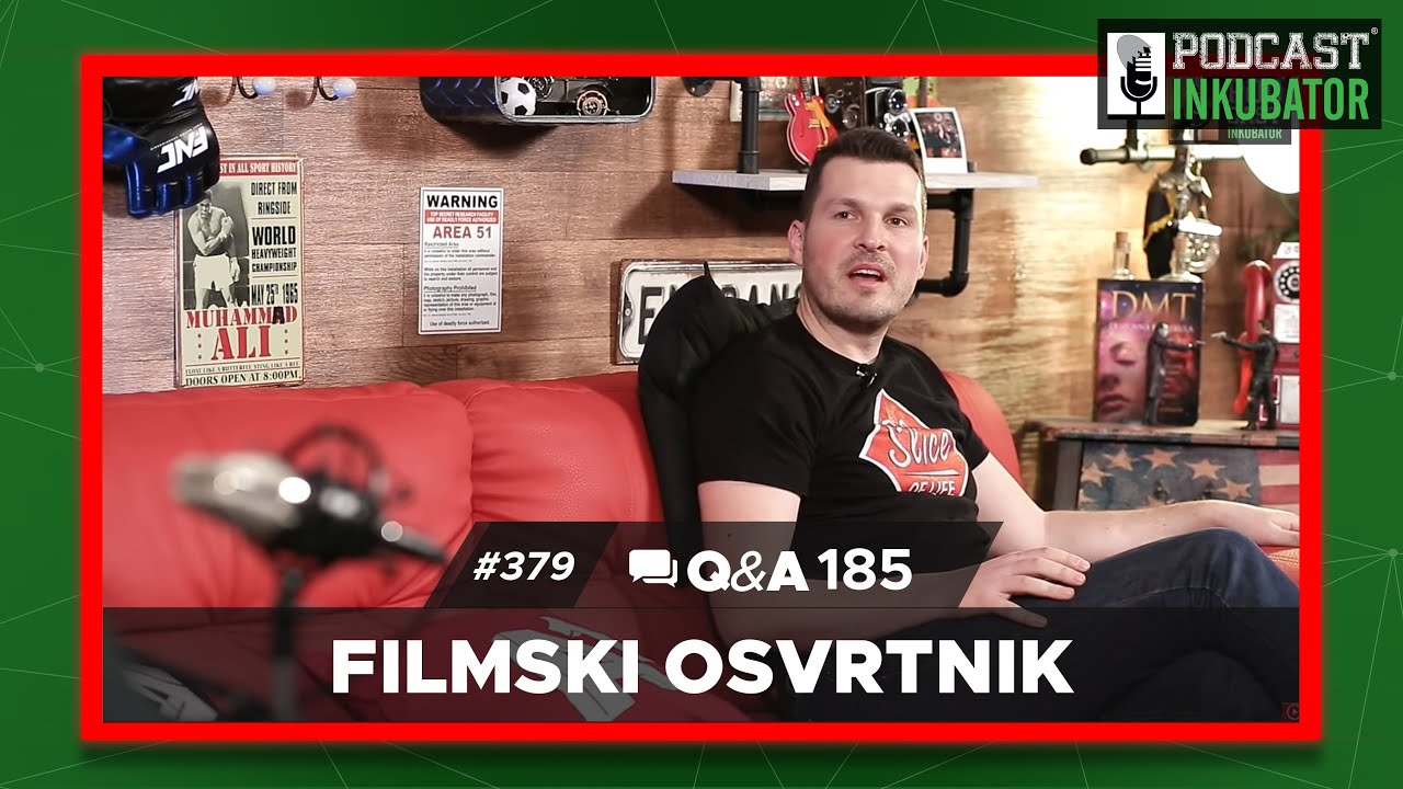 Podcast  Inkubator #379 Q&A 185 - Filmski Osvrtnik