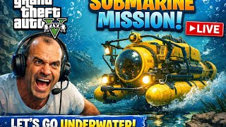 GTA 5 LIVE 🔴 Submarine Mission! Exploring the Deep Ocean 🌊🚢