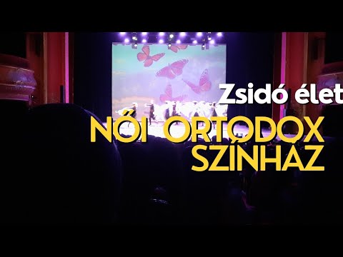 Ortodox női színházban jártam