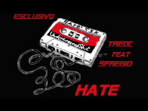 TreDc feat. Sfregio - Hate #UndergroundShitMixtape