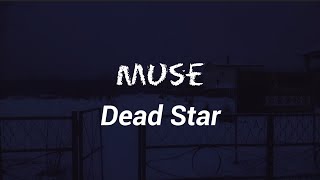 Muse - Dead Star (Lyrics)