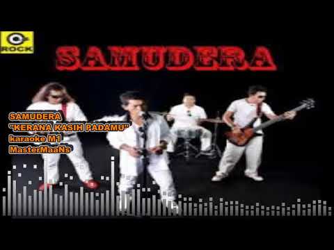 SAMUDERA   "KERANA KASIH PADAMU" KARAOKE M1