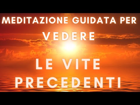 MEDITAZIONE Guidata con REGRESSIONE alle VITE PRECEDENTI - FUNZIONANTE - Voce Femminile NUOVA