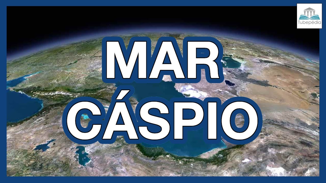 MAR CÁSPIO: o MAIOR corpo interior de água do MUNDO