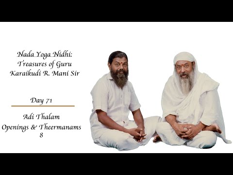 71 - Adi Thalam Openings & Theermanams 8 | Nada Yoga Nidhi: Treasures of Guru Karaikudi R. Mani Sir