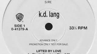 K.D.  Lang -  Lifted By Love (Elevate Your Love Mix)