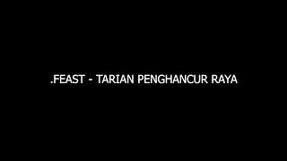 Download lagu .Feast - Tarian Penghancur Raya [Unofficial Lyric Video] High Quality Audio mp3